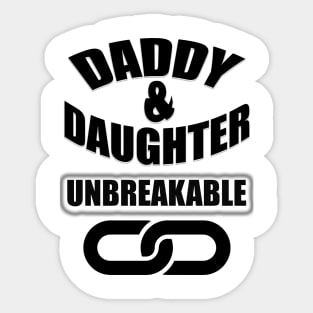 Daddy & Daughter , Unbreakable Sticker